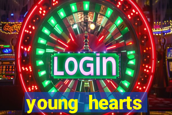 young hearts assistir online